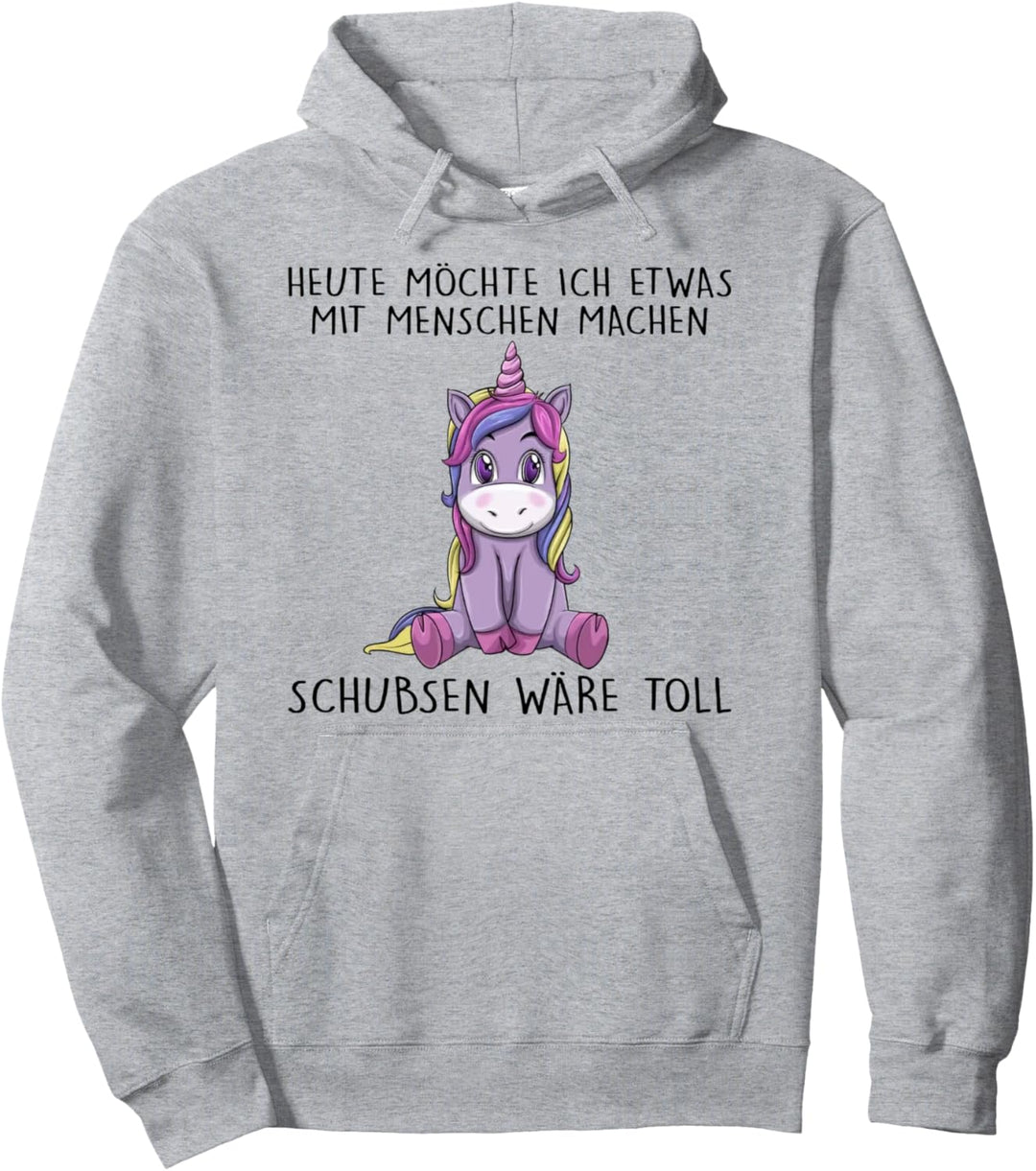 heute möchte ich etwas mit menschen machen schubsen wäre Pullover Hoodie