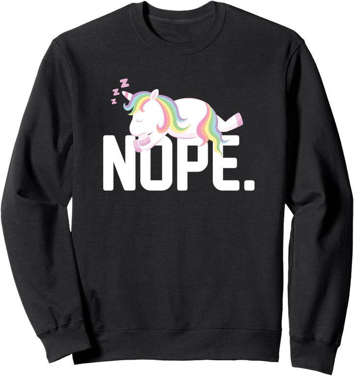 Nö Nicht heute Faules Einhorn Lustiges Mem Sweatshirt