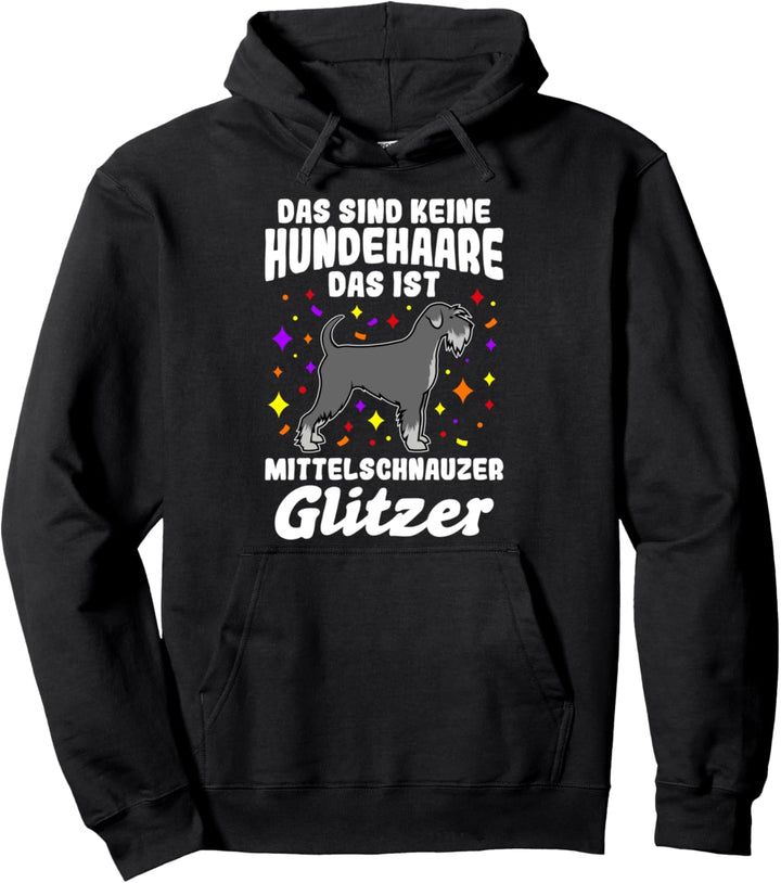 Das Sind Keine Hunde Haare Das Ist Mittelschnauzer Glitzer Pullover Hoodie