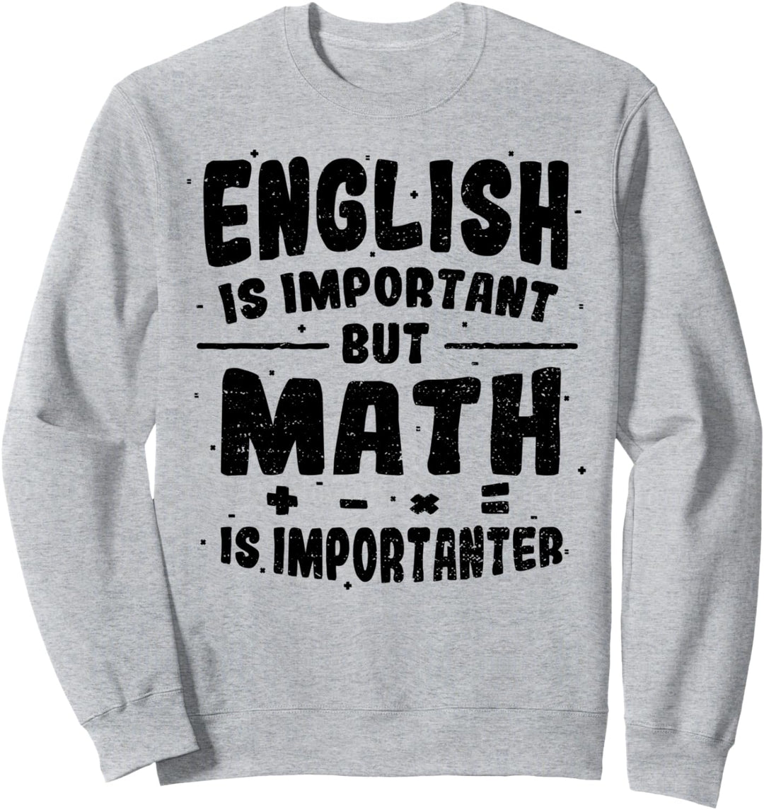 Wichtig: English Is Important But Math Is - Mathe Sweatshirt
