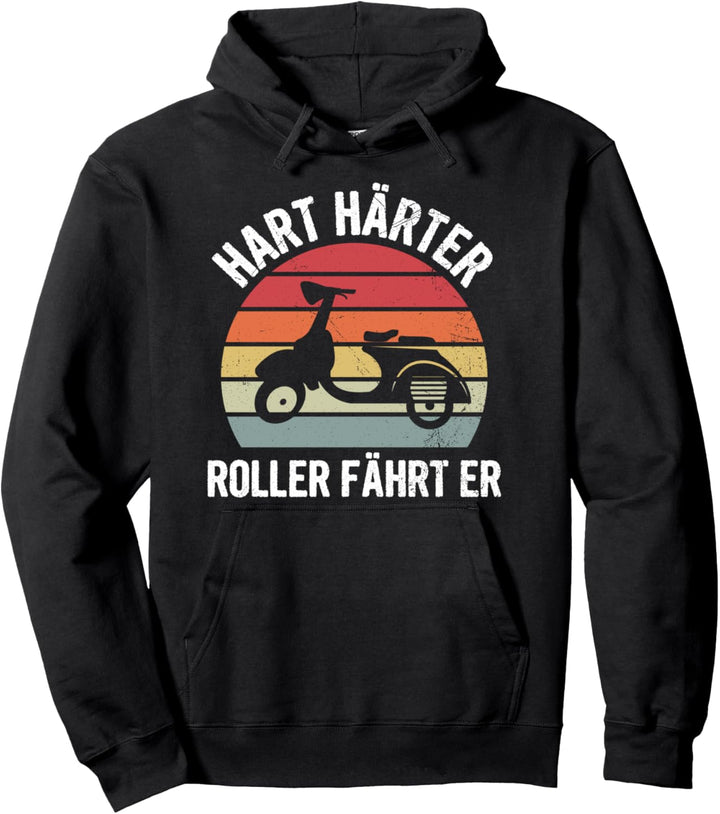 Hart Härter Roller Fährt Er Mofa Moped Spruch Pullover Hoodie