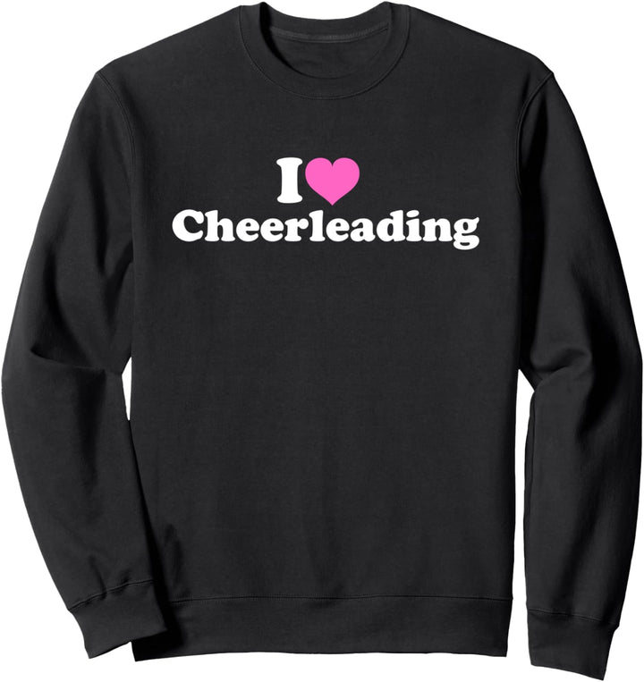 I Love Cheerleading Sweatshirt