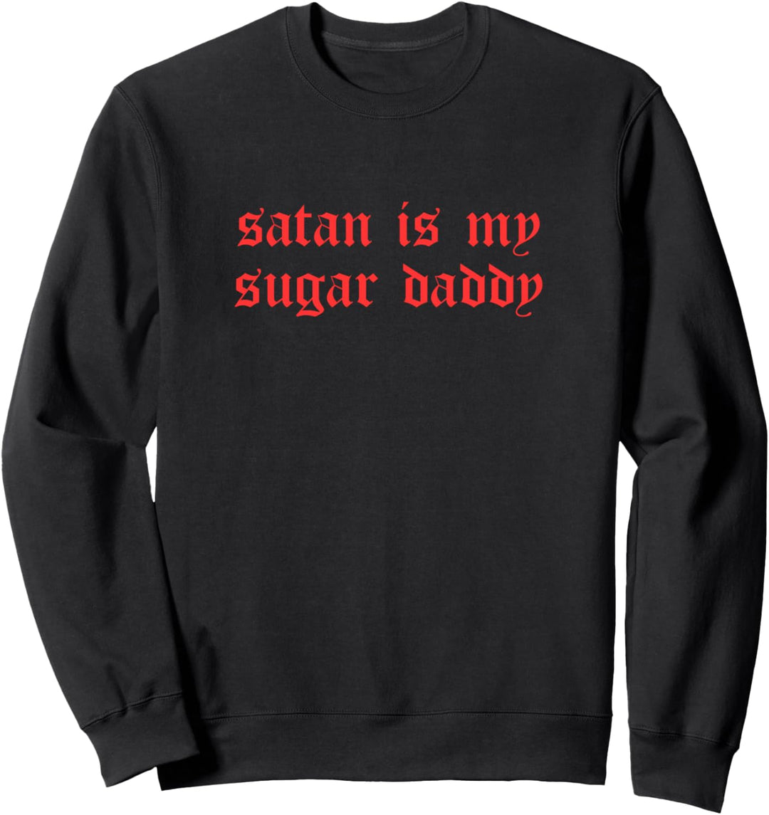 Satan Is My Sugar Daddy I Goth Aesthetic Sweatshirt