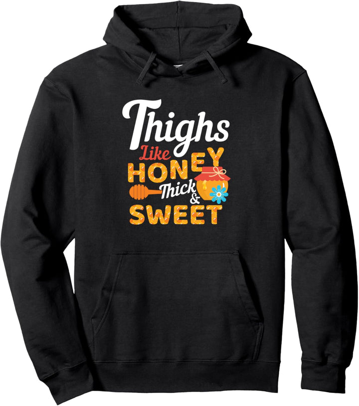 Oberschenkel sind wie Honig: Dick &amp; Süss Fun Pullover Hoodie