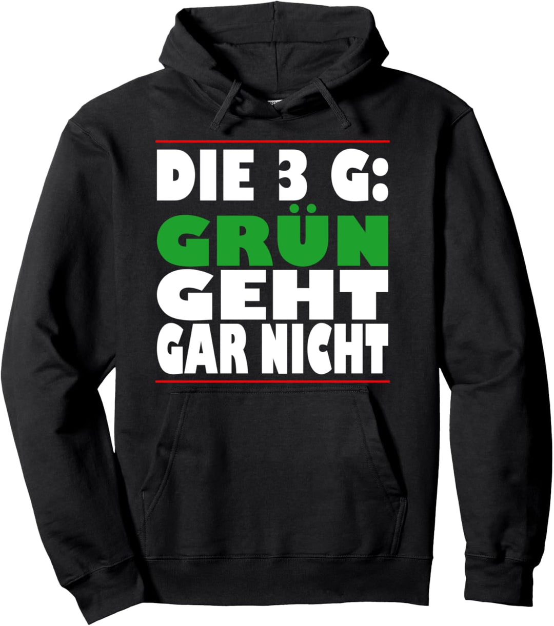 Die 3G Grün Geht Gar Nicht Pullover Hoodie