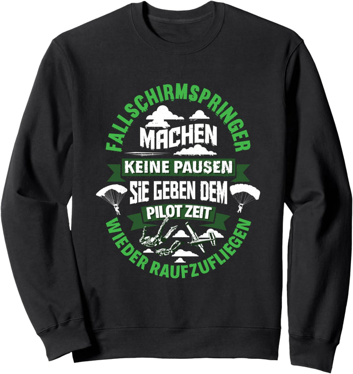 Fallschirmspringen Spruch | Geschenk Skydiver | Skydiving Sweatshirt