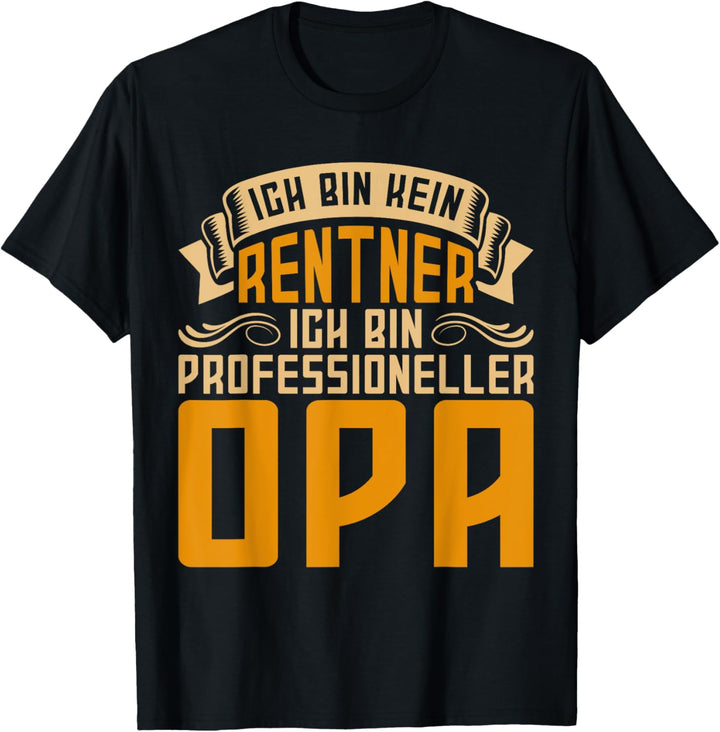 Ich Bin Kein Rentner Ich Bin Professioneller Opa T-Shirt