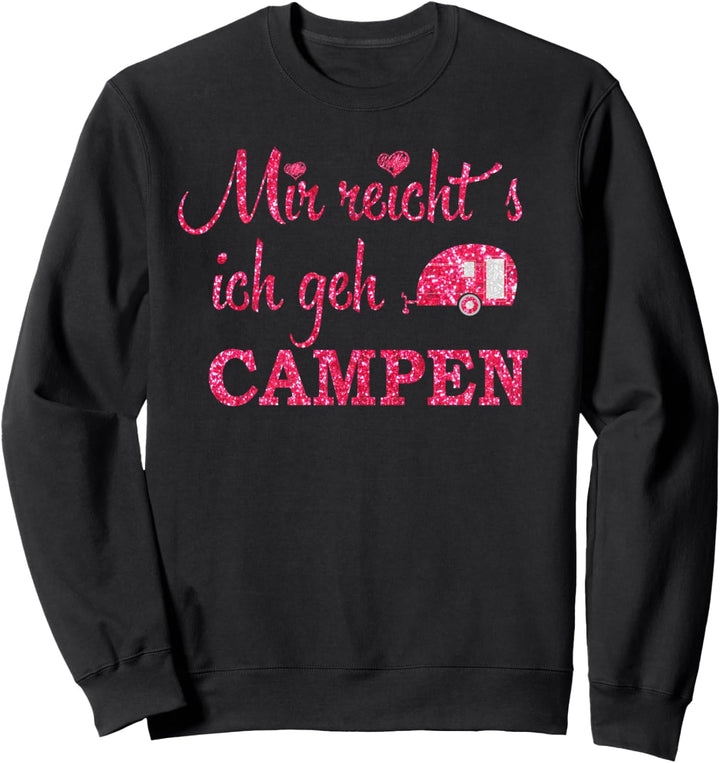 MIR REICHTS ICH GEH CAMPEN CAMPERIN DAMEN CAMPING Sweatshirt