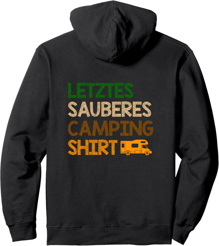 Camping &amp; Camper Wohnwagen - Letztes sauberes Camping Pullover Hoodie