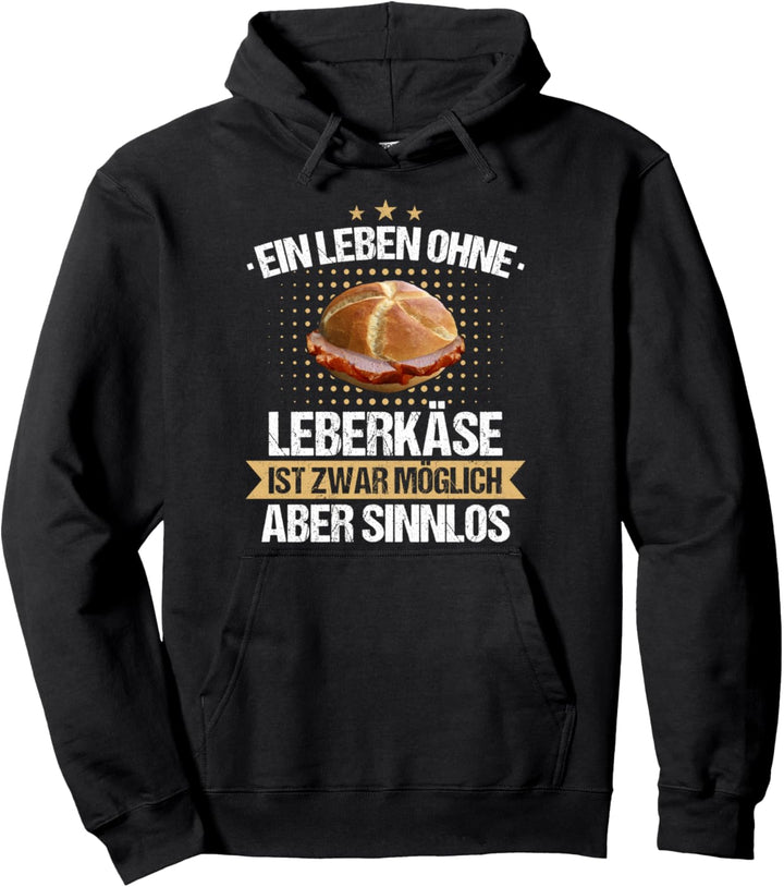 Leberkas Leberkäse Bayern bayrisch Leberkäs Spruch Pullover Hoodie