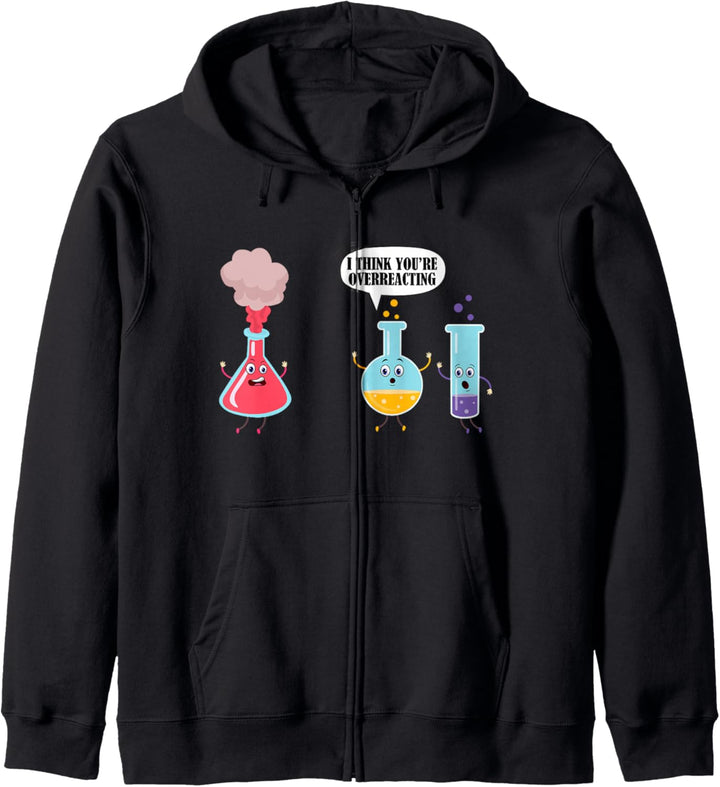 I Think You're Overreacting Funny Science Chemistry Shirt Kapuzenjacke