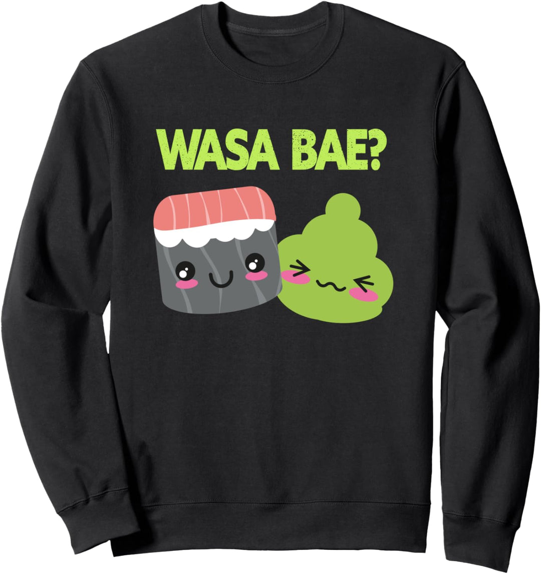 Wasa Bae - Lustiges japanisches Essen Sushi Wasabi Sweatshirt