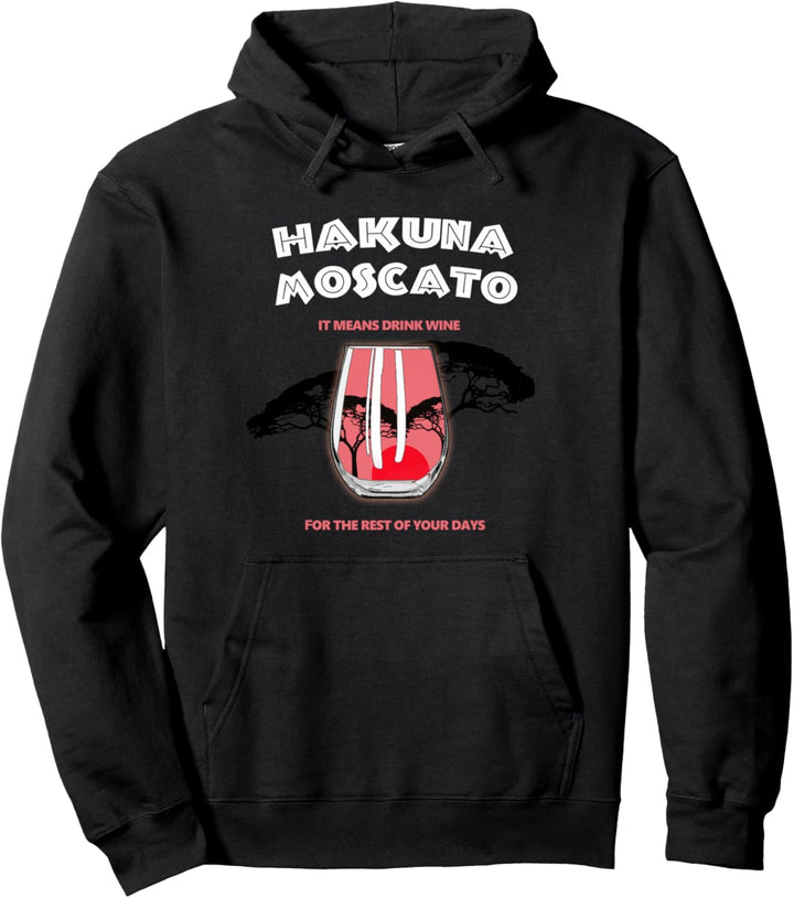 Hakuna Moscato heisst Wein trinken Geschenk Pullover Hoodie