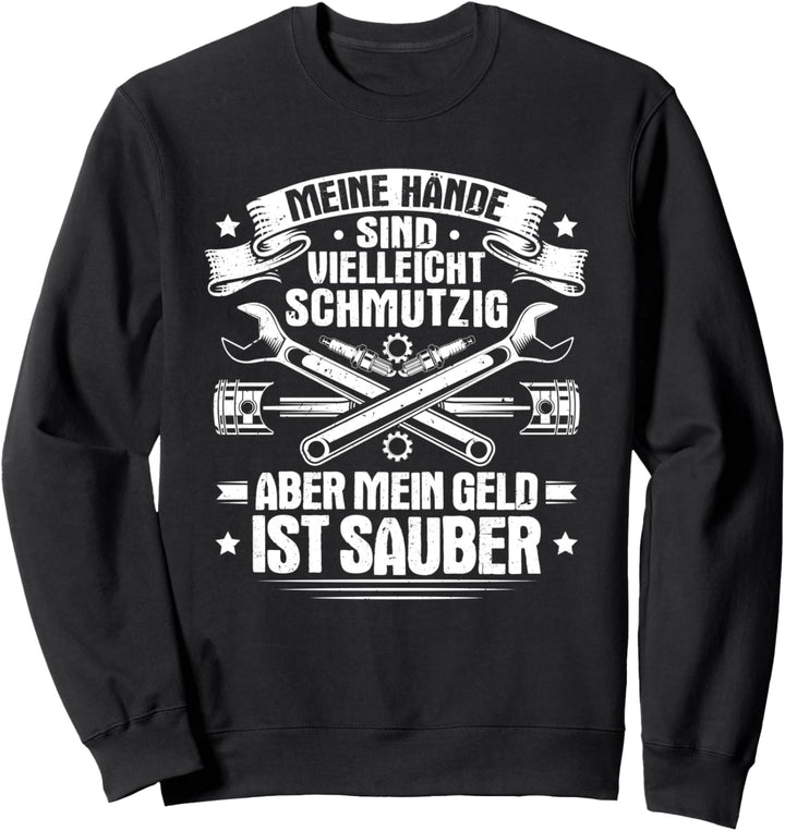 Meine Hände Sind Vielleicht Schmutzig KFZ-Mechaniker Sweatshirt