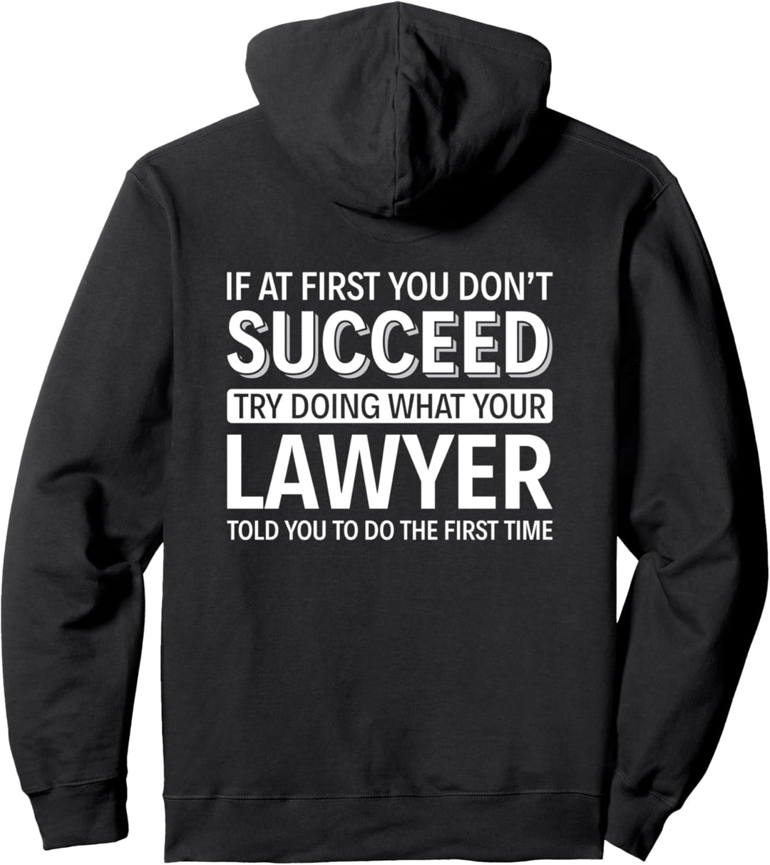 Wenn Sie anfangs keinen Erfolg haben - Rechtsanwalt Pullover Hoodie