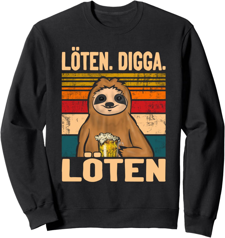 Löten Digga Löten Faultier Sweatshirt