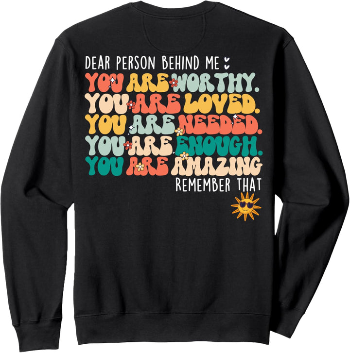 Liebe Person hinter mir Du bist unglaublich! Positive Affirmationen Sweatshirt