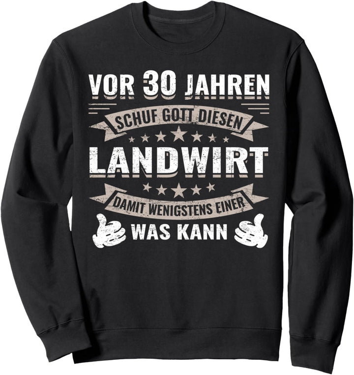 30 Geburtstag Landwirtschaft Traktor Treckerfahrer Bauernhof Sweatshirt