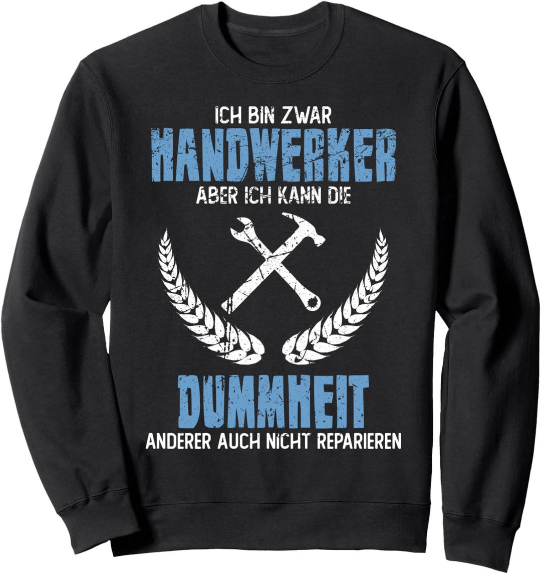 Lustiges Ich Bin Zwar Handwerker Sprüche Sweatshirt