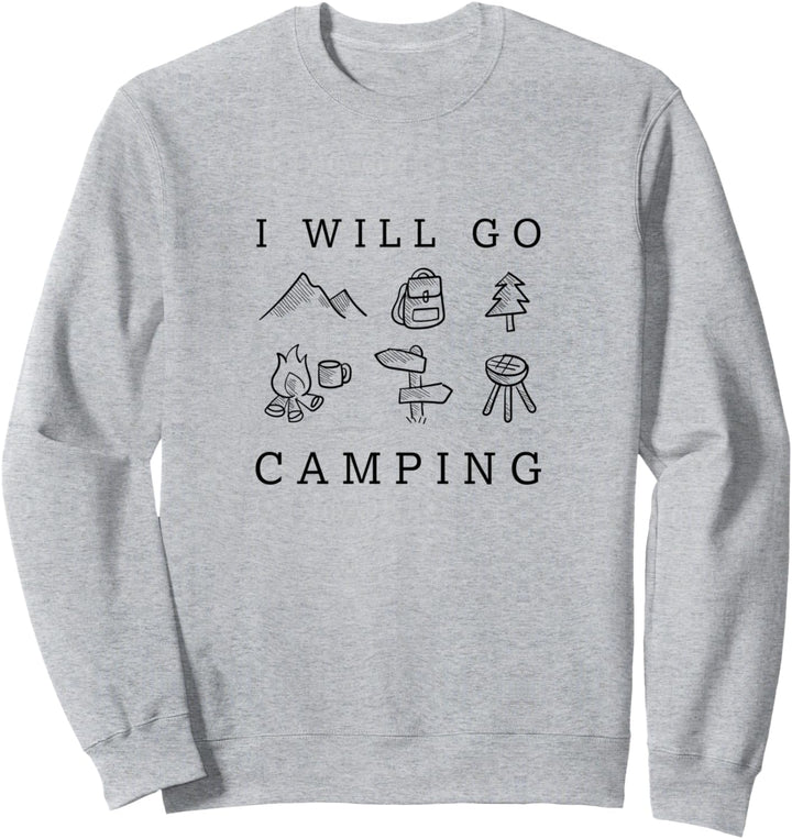 Go Camping Natur Wildnis Camper Sweatshirt