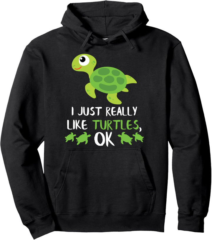 I Just Really Like Turtles Turtle Gift Idea Sea Turtle Gifts Pullover Hoodie
