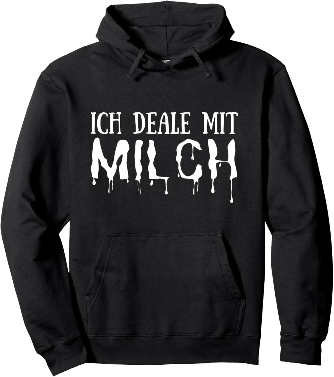 Ich Deale Mit Milch Kuh Milch Bauer Milchbauer Landwirt Kühe Pullover Hoodie