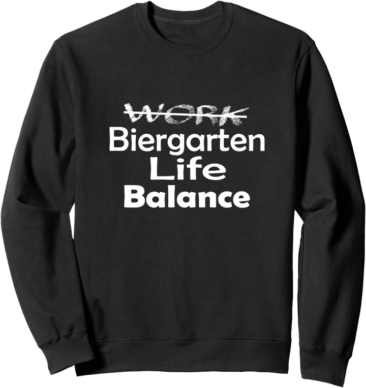 Work Life Balance - Biergarten Sommer Sonne Urlaub Sweatshirt