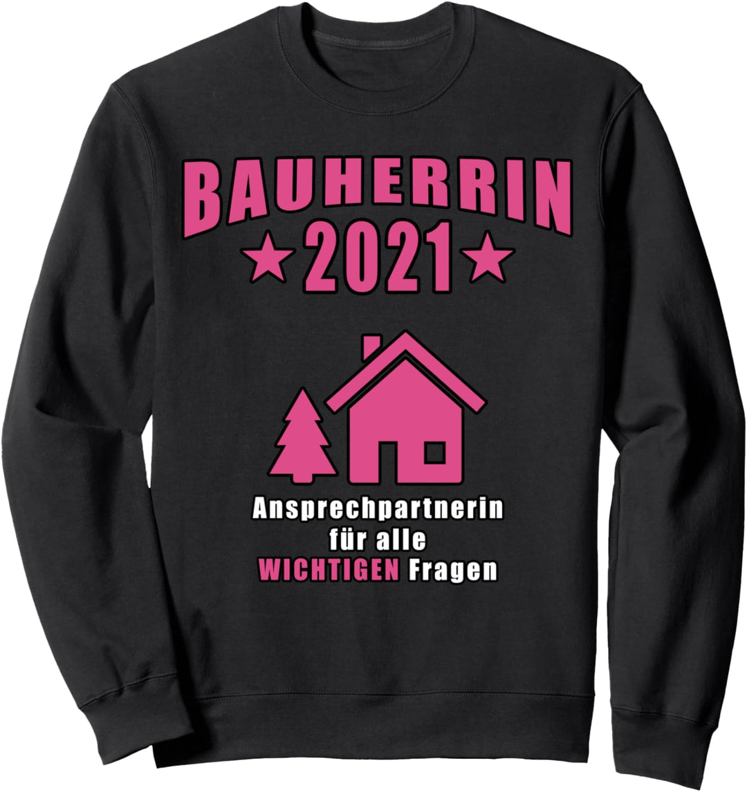 Bauherrin 2021 Hausbau Richtfest Entscheiderin Sweatshirt