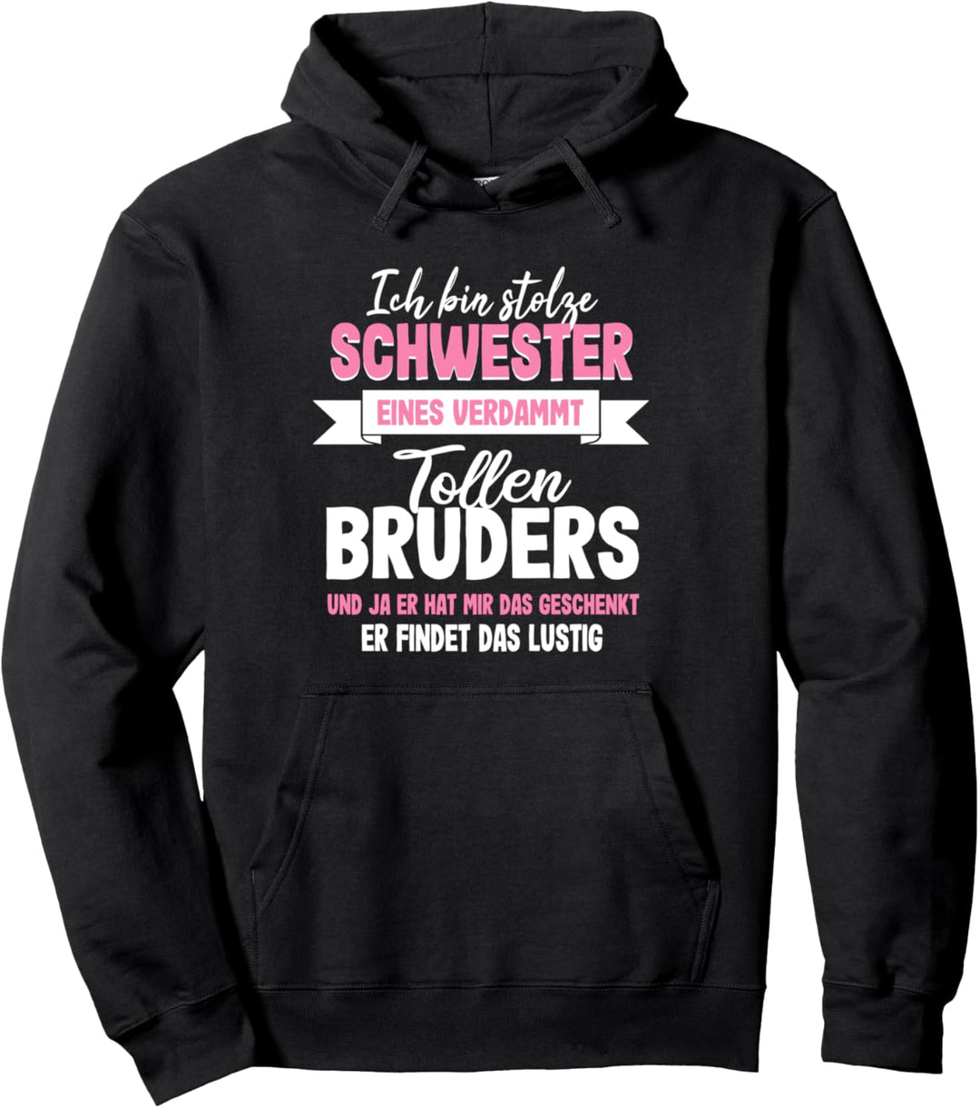 ich bin stolze Schwester eines verdammt tollen Bruders Pullover Hoodie