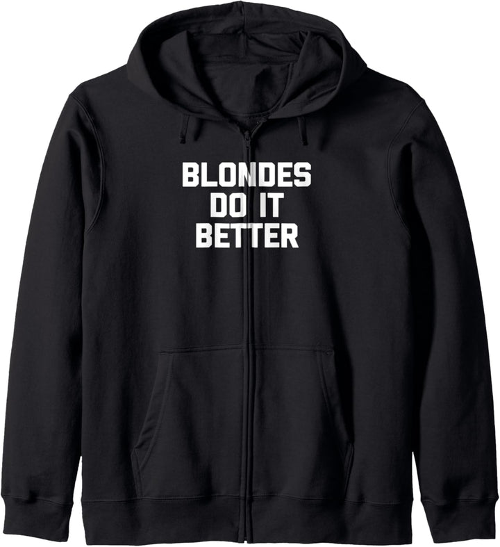 Blondes Do It Better T-Shirt Lustiger Spruch Blond Haar Blond Kapuzenjacke