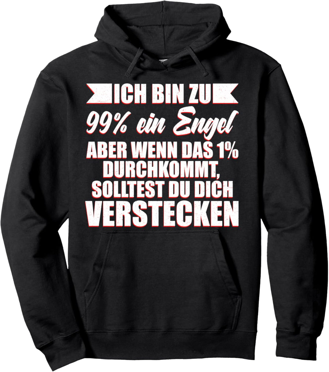 ch bin zu 99% Engel aber wenn das 1% durchkommt Engel Pullover Hoodie