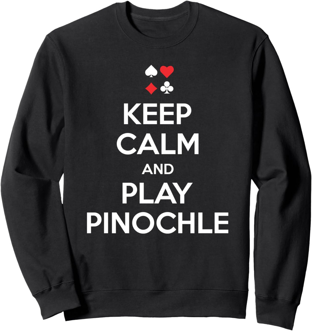 Keep calm and play pinochle - pinochle gift Sweatshirt