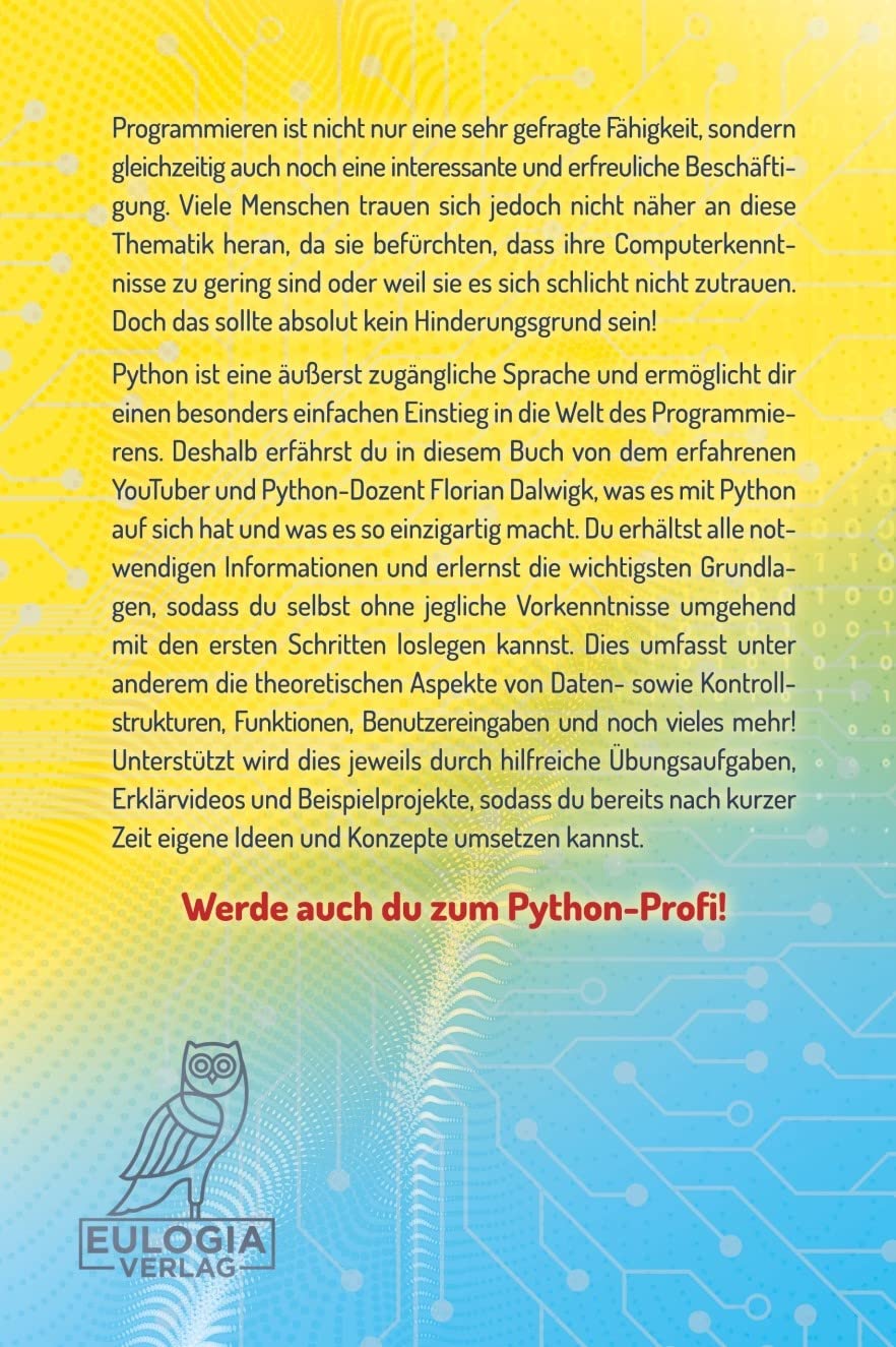 Python für Einsteiger: Programmieren lernen mit dem grossen Python Buch - Schritt für Schritt zum Py