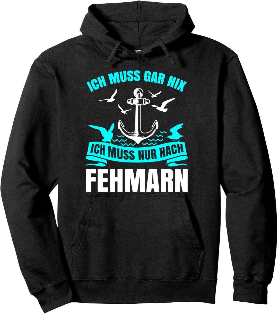 Ich Muss Gar Nix Ich Muss Nur Nach Fehmarn Urlaub Pullover Hoodie