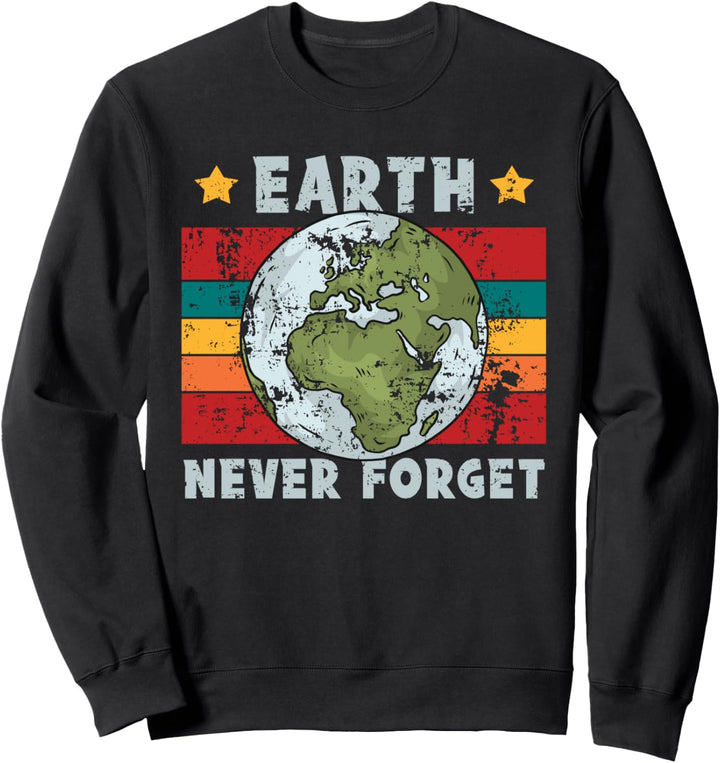 Earth Never Forget Erde Sweatshirt