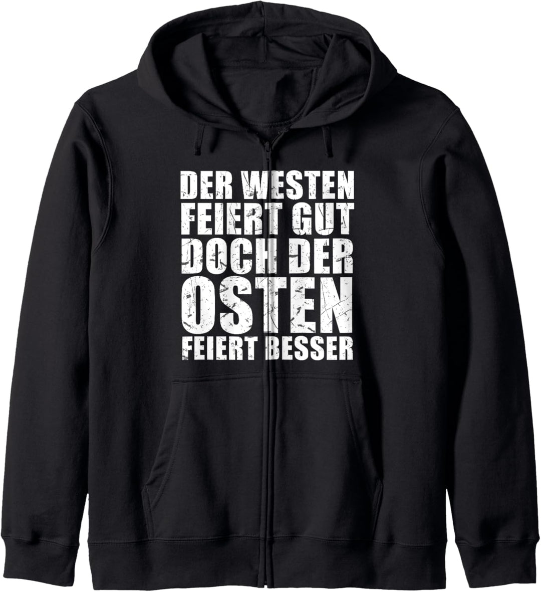 Der Westen feiert gut doch der Osten feiert besser DDR Kapuzenjacke