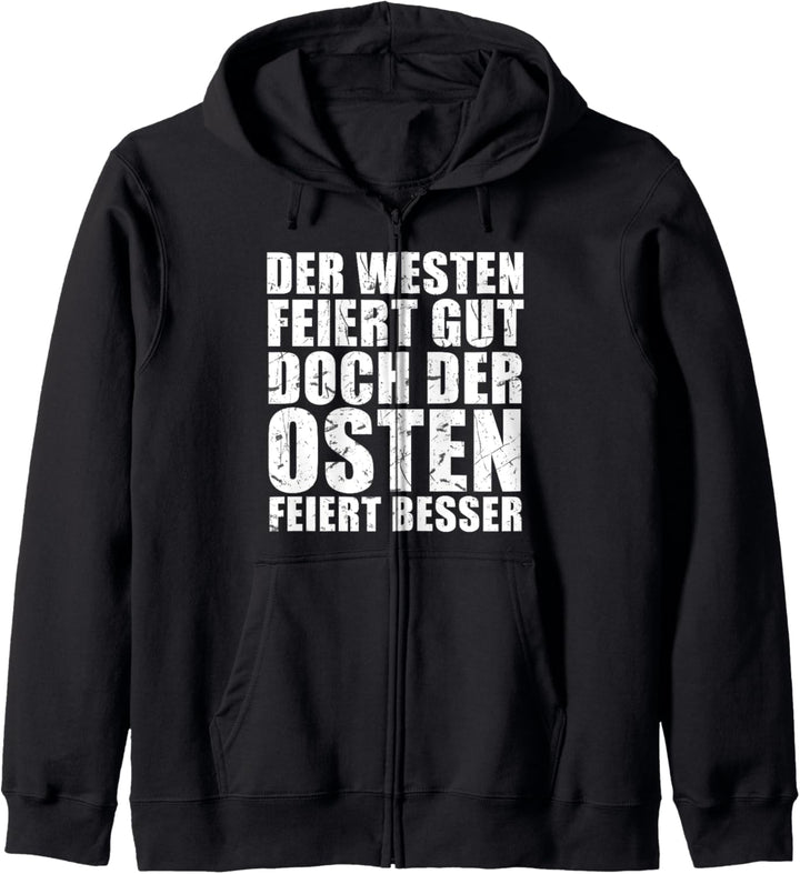 Der Westen feiert gut doch der Osten feiert besser DDR Kapuzenjacke