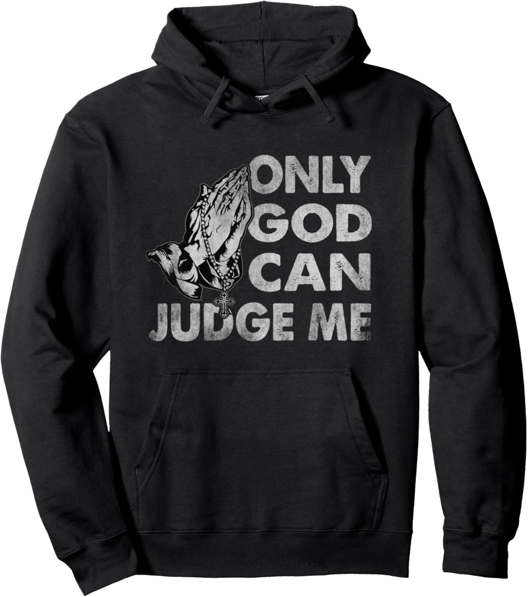 Only God Can Judge Me Christus Bibel Jesus Pullover Hoodie