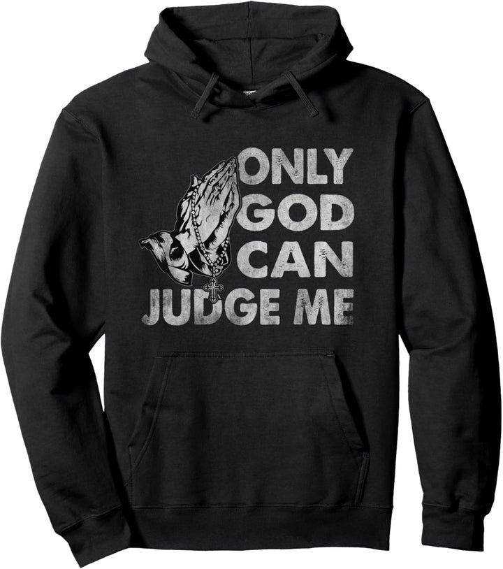 Only God Can Judge Me Christus Bibel Jesus Pullover Hoodie