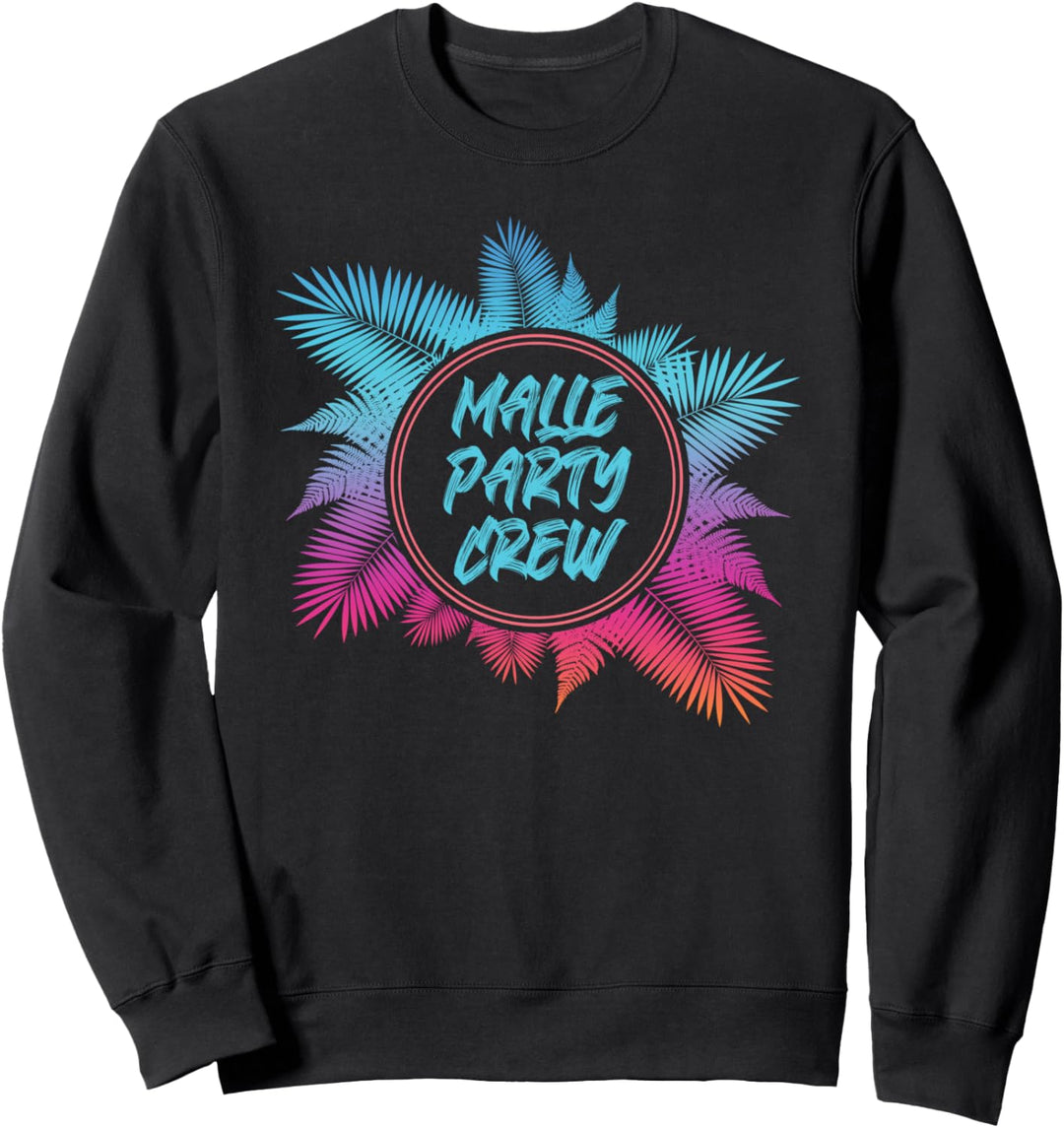 Malle Party Crew Mallorca Urlaub Gruppen Team Spruch Sweatshirt