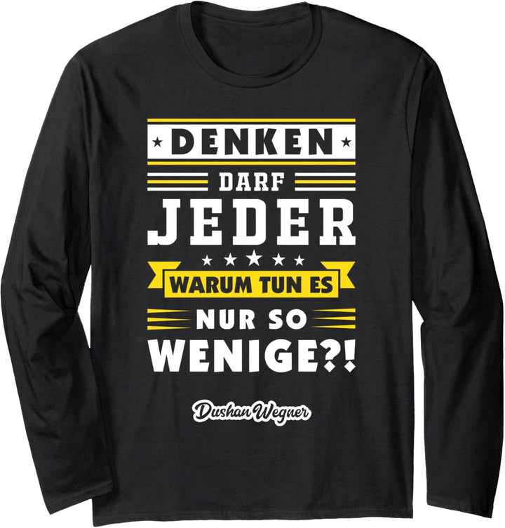 Denken darf jeder - warum tun es nur so wenige?! Langarmshirt