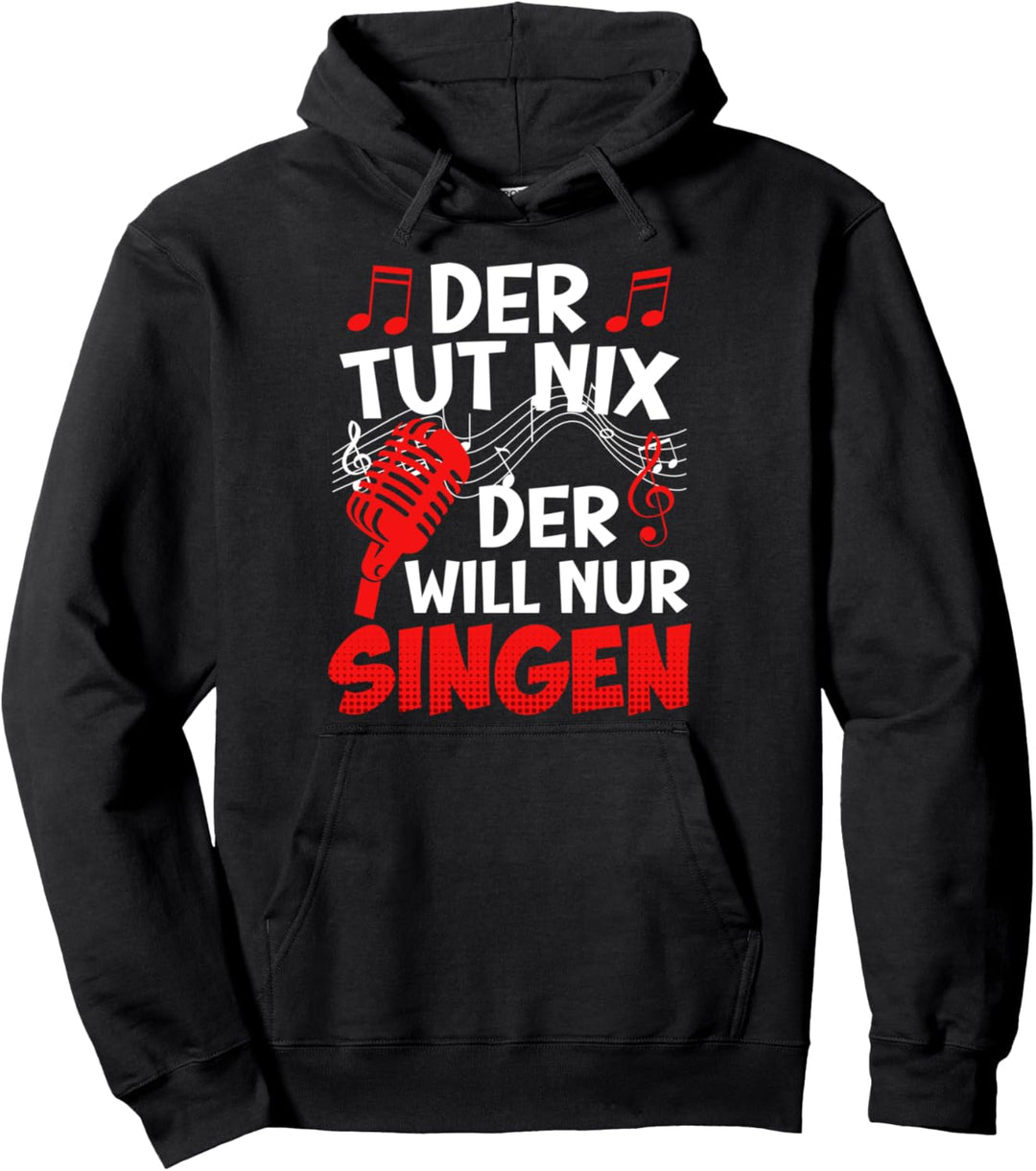 Musiker Sänger Der tut nichts der will nur singen Pullover Hoodie