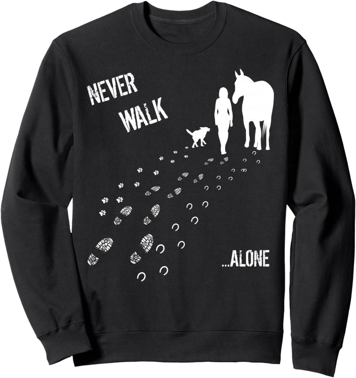 Never walk alone Pferd, Hund und Reiterin Sweatshirt