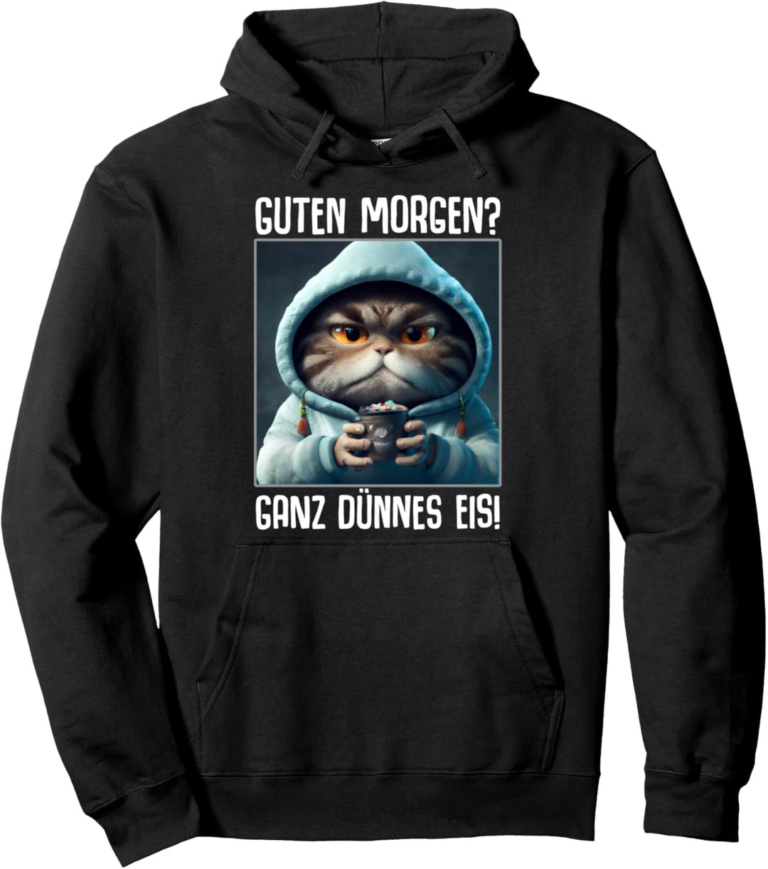 Guten Morgen Ganz dünnes Eis Kaffee Spruch Lustige Geschenke Pullover Hoodie