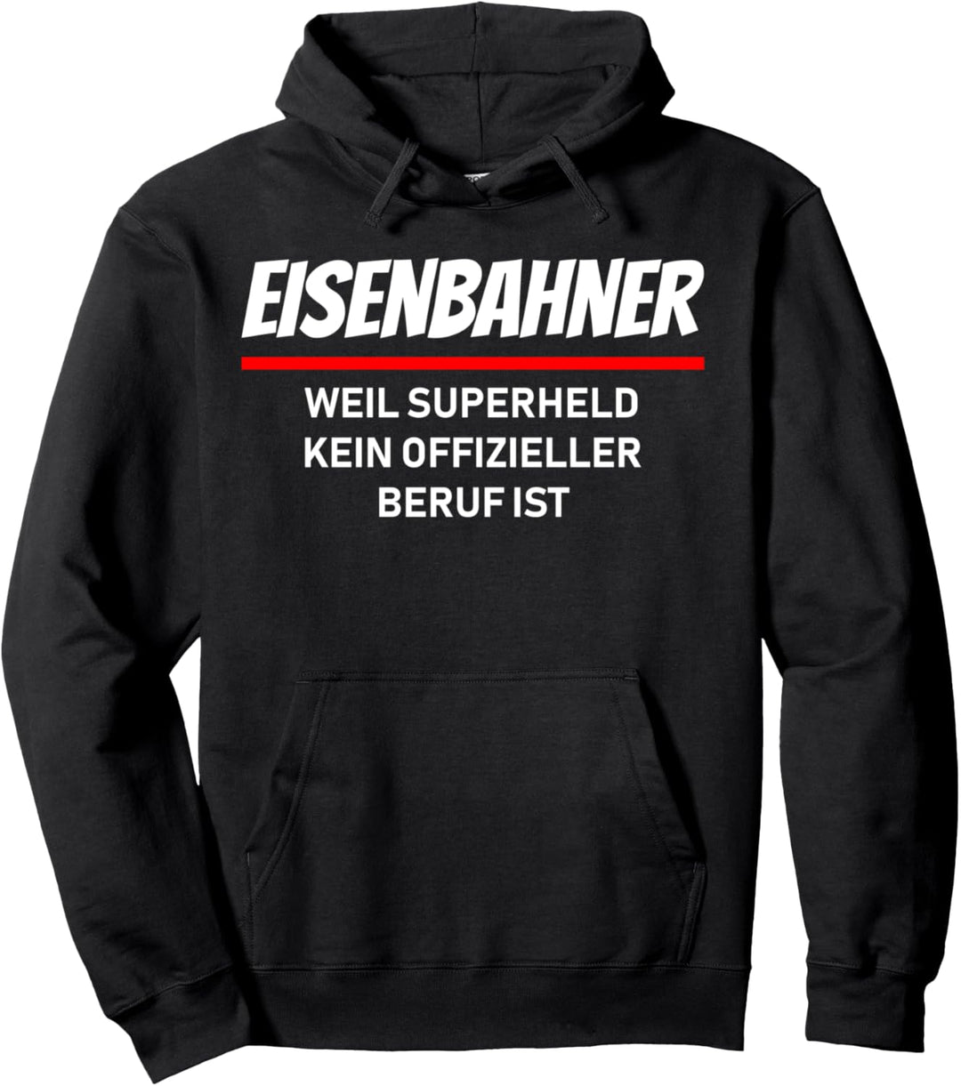 Eisenbahner, weil Superheld kein offizieller Beruf ist! Pullover Hoodie