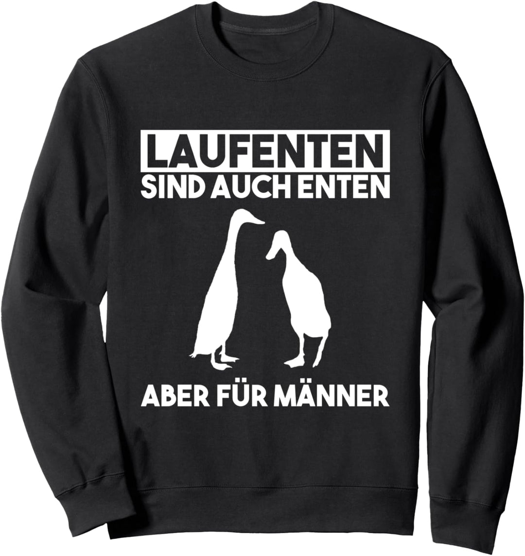 Laufenten Sind Auch Enten Aber Für Männer Sweatshirt