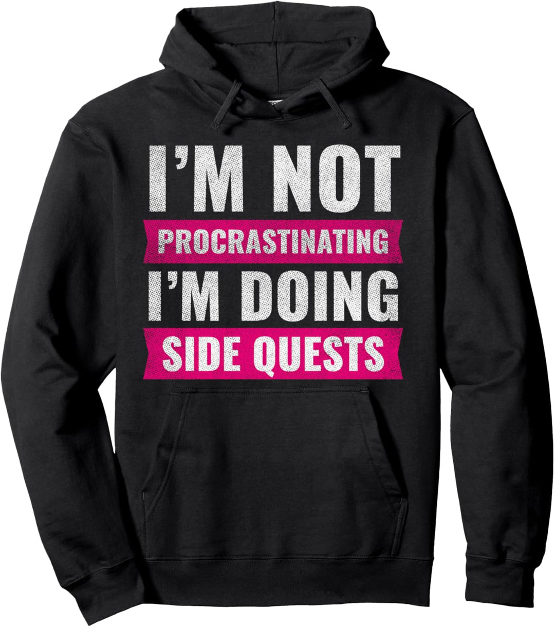 Im Not Procrastinating Im Doing Side Quests Nerd Gift Gamer Pullover Hoodie