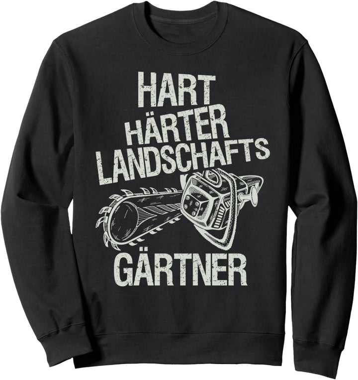 Lustiger Landschaftsgärtner Gärtner Kettensäge Spruch Sweatshirt