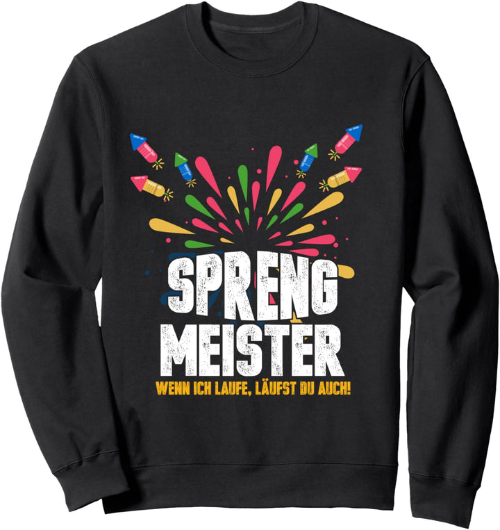 Silvester Pyrotechnik Feuerwerk Neujahr Feiern Lustig Sweatshirt