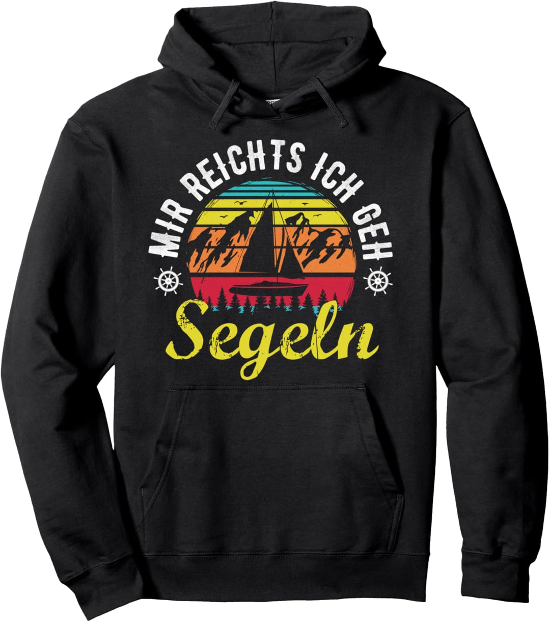 Mir Reichts. Ich Geh Segeln Lustiger Segler Spruch Kapitän Pullover Hoodie